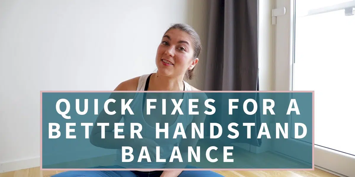 Thumbnail for the Blog 'Quick Fixes For A Better Handstand Balance'