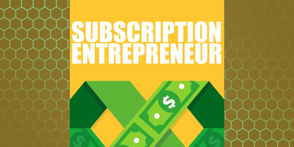 Graphic of Subscription Entrepreneur with dollar illustration and honeycomb patterned background