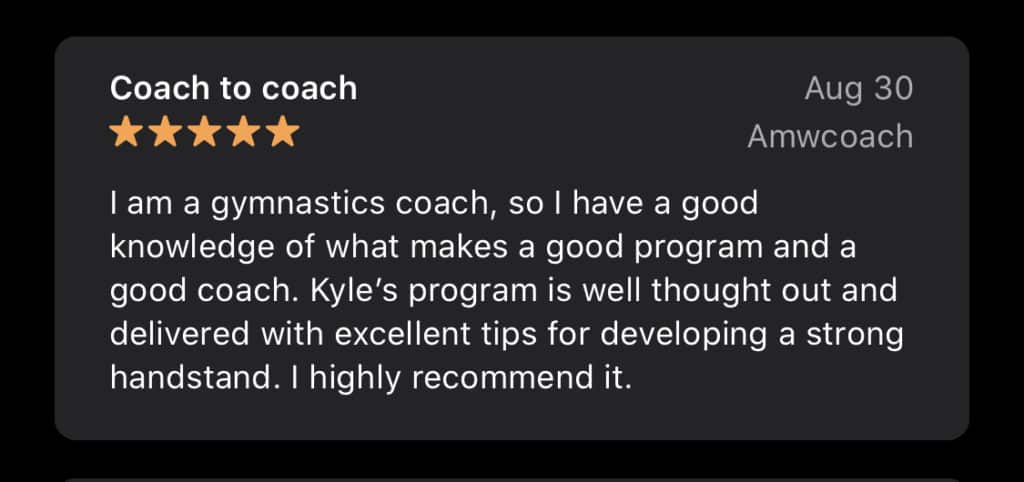 A Gymnastic coach positive rating on coach Kyle Weiger's Handstand App