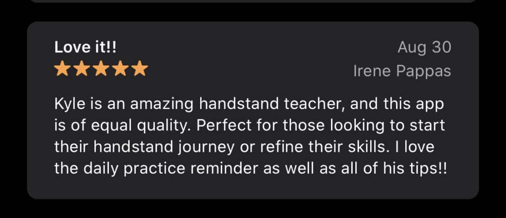 'Love it!!' review by Irene Pappas on coach Kyle Weiger's Handstand App